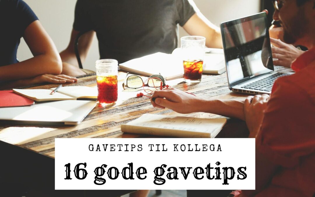 Gave til kollega – 16 gavetips til kollega som slutter